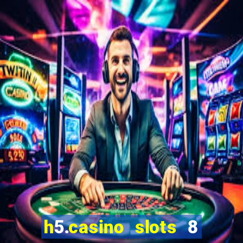 h5.casino slots 8 paga mesmo